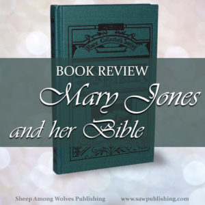 Mary Jones and Her Bible is based on the true account of the birth of the British and Foreign Bible Society.