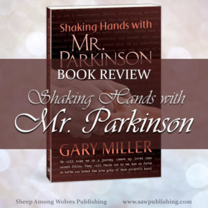 Do you enjoy true stories of struggle, surrender and heavenward focus? Shaking Hands with Mr. Parkinson is the true story of Gary Miller’s journey with Parkinson’s Disease, and of the heavenward focus that places earthly suffering in its true light—a story that will change your perspective on those with debilitating health challenges.