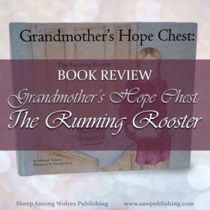 Want to teach your girls to sew but don’t know where to start? The Running Rooster, the first book in the Grandmother’s Hope Chest series, contains simple instructions that will enable you to teach your child the basics of hand sewing—even if you have no prior sewing experience.