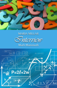 Have you ever wished you could ask some questions of a real math expert? Maria Miller of Math Mammoth gives us that opportunity today.