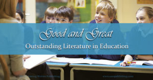 Webster gives three definitions of the word “outstanding” in his 1828 dictionary. Here’s a look at each of them, delving into the topic of good and great literature in education.