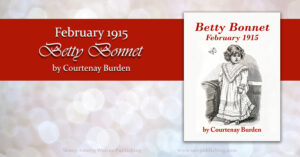 Little Betty continues her quest to rescue the dilapidated doll from Mr. Anderson’s toy shop in the February edition of the Betty Bonnet serial story.